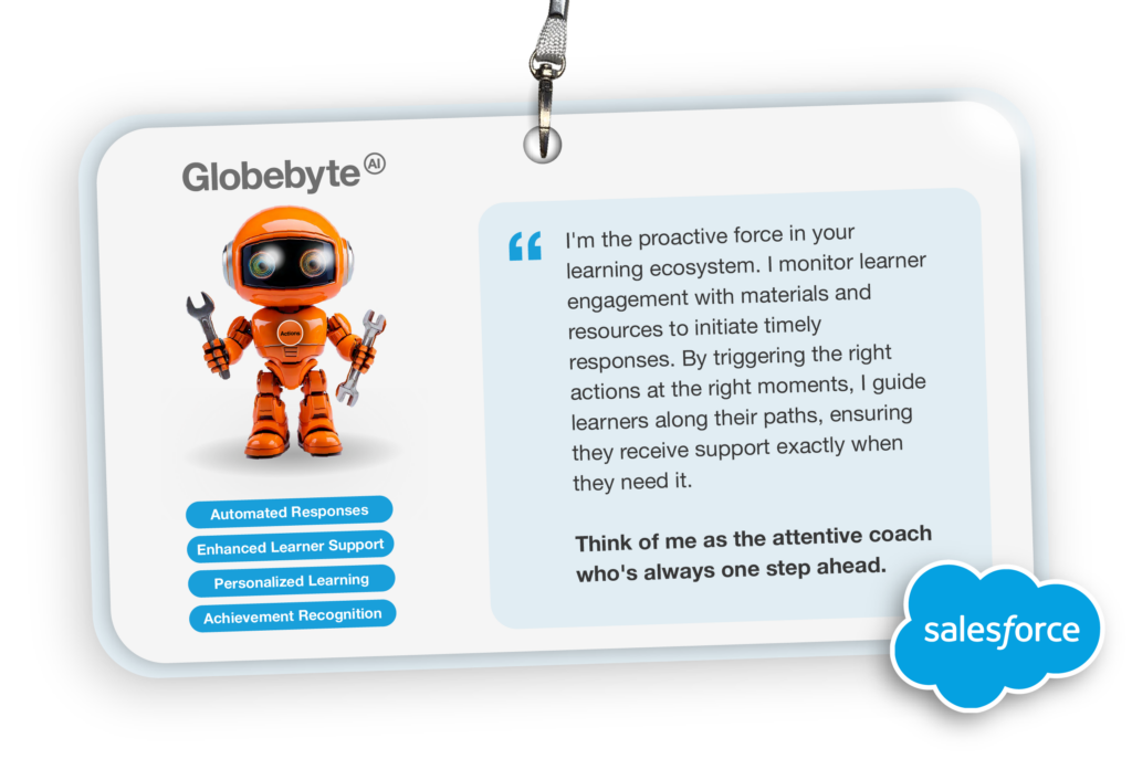 Globebyte AI Actions for Learning agent bot in a lanyard introducing automated learner engagement with Salesforce.